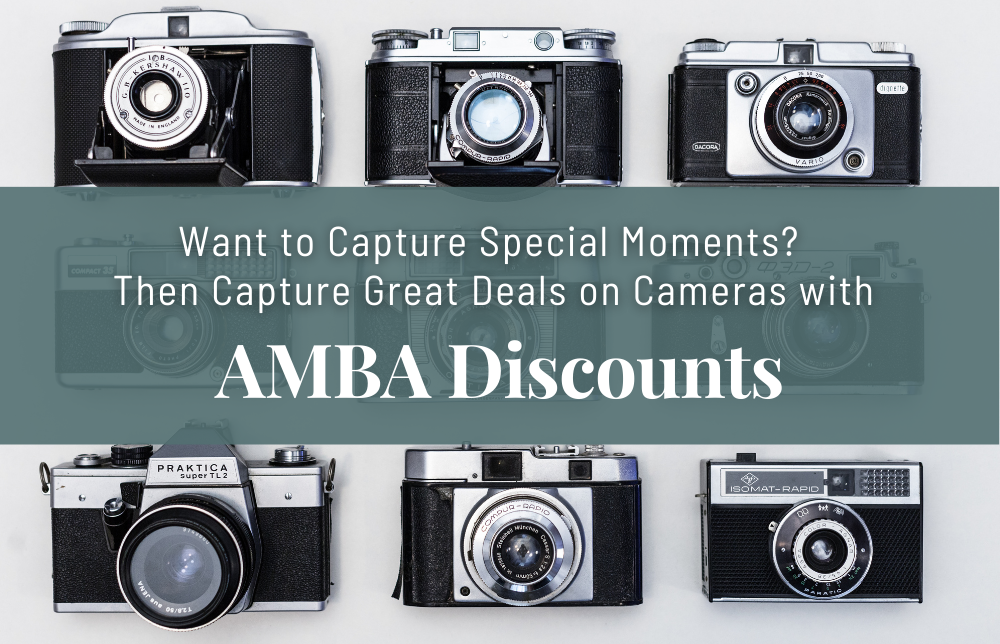 Looking to Capture Special Moments? Then Capture Great Deals on Cameras and Gear with AMBA Discounts Image